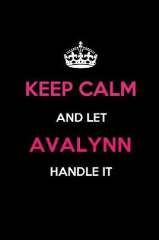 Cover of Keep Calm and Let Avalynn Handle It