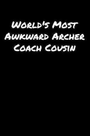 Cover of World's Most Awkward Archer Coach Cousin