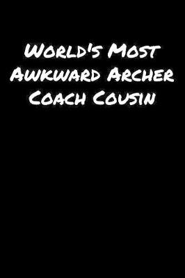 Book cover for World's Most Awkward Archer Coach Cousin