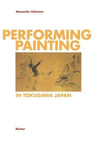 Cover of Performing Painting in Tokugawa/Japan