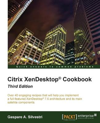 Book cover for Citrix XenDesktop® Cookbook - Third Edition