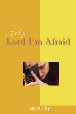 Book cover for Help Lord I'm Afraid