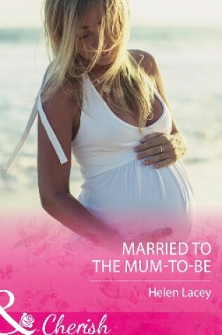 Cover of Married To The Mum-To-Be