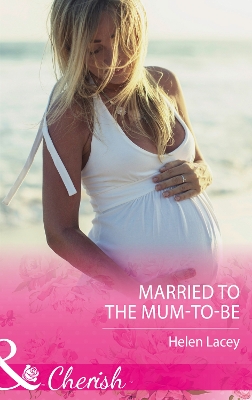 Cover of Married To The Mum-To-Be
