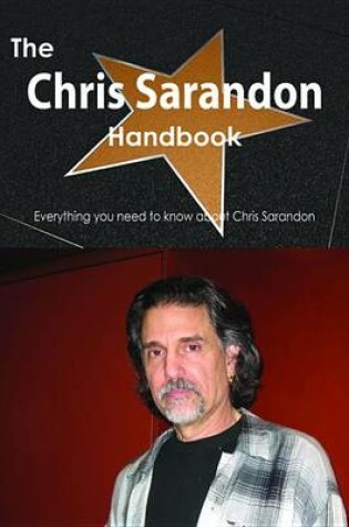 Cover of The Chris Sarandon Handbook - Everything You Need to Know about Chris Sarandon