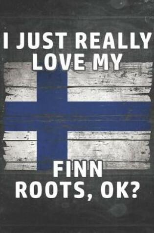 Cover of I Just Really Like Love My Finn Roots