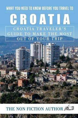 Cover of What You Need to Know Before You Travel to Croatia