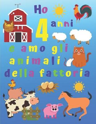 Book cover for Ho 4 anni e amo gli animali della fattoria