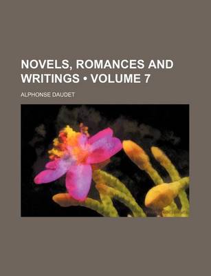 Book cover for Novels, Romances and Writings (Volume 7)