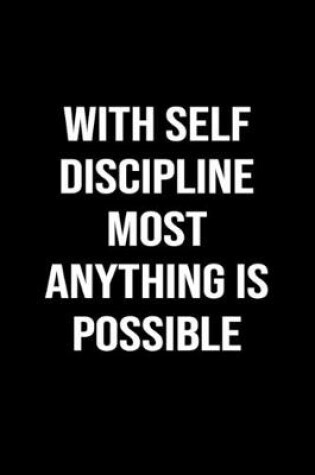 Cover of With Self Discipline Most Anything Is Possible