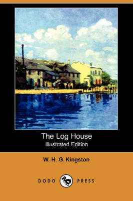 Book cover for The Log House(Dodo Press)