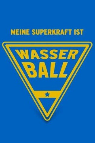 Cover of Meine Superkraft ist Wasserball