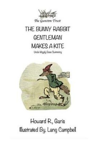 Cover of The Bunny Rabbit Gentleman Makes A Kite