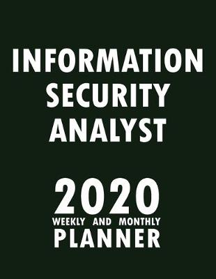 Book cover for Information Security Analyst 2020 Weekly and Monthly Planner