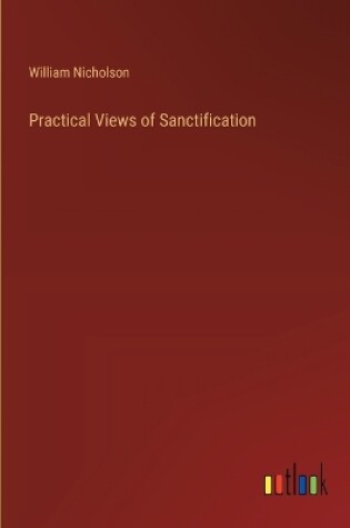 Cover of Practical Views of Sanctification