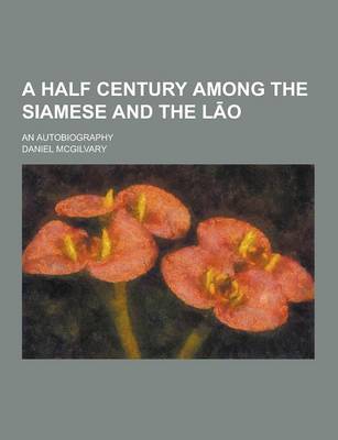 Cover of A Half Century Among the Siamese and the L O; An Autobiography