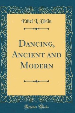 Cover of Dancing, Ancient and Modern (Classic Reprint)