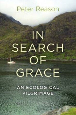 Cover of In Search of Grace - An ecological pilgrimage