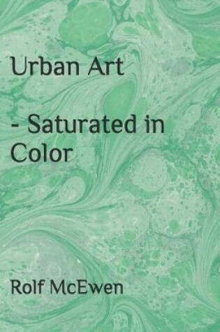 Cover of Urban Art - Saturated in Color