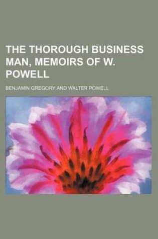 Cover of The Thorough Business Man, Memoirs of W. Powell