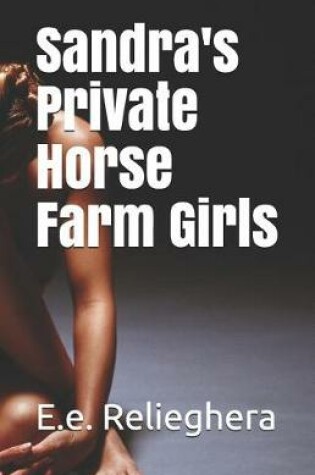 Cover of Sandra's Private Horse Farm Girls