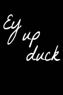 Book cover for Ey Up Duck