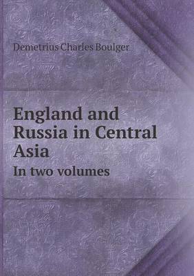 Book cover for England and Russia in Central Asia in Two Volumes