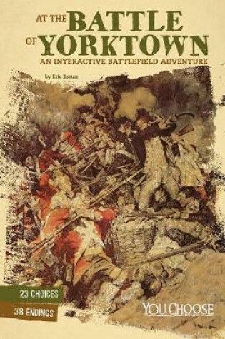 Cover of At The Battle of Yorktown: An Interactive Battlefield Adventure
