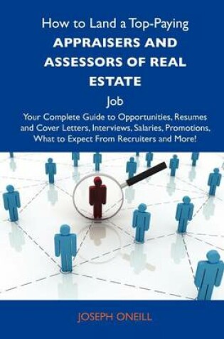 Cover of How to Land a Top-Paying Appraisers and Assessors of Real Estate Job