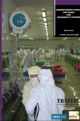 Cover of Understanding China's Fish Trade and Traceability Systems