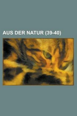 Cover of Aus Der Natur (39-40 )