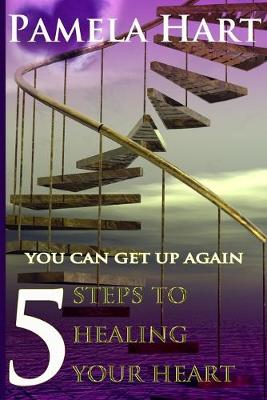 Book cover for 5 Steps To Healing Your Heart
