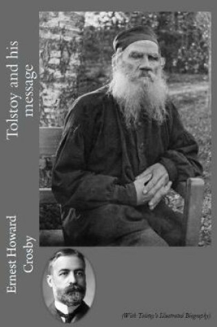 Cover of Tolstoy and his Message (With Tolstoy's Illustrated Biography)