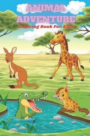 Cover of ANIMAL ADVENTURE - Coloring Book For Kids