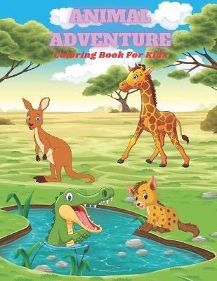 Cover of ANIMAL ADVENTURE - Coloring Book For Kids