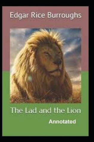 Cover of The Lad and the Lion Annotated