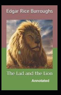 Book cover for The Lad and the Lion Annotated