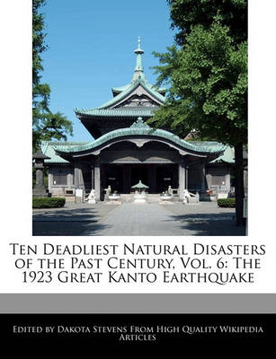 Book cover for Ten Deadliest Natural Disasters of the Past Century, Vol. 6