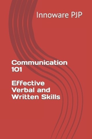 Cover of Communication 101 Effective Verbal and Written Skills