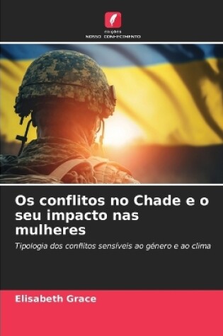 Cover of Os conflitos no Chade e o seu impacto nas mulheres