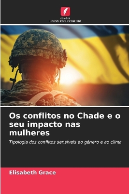 Book cover for Os conflitos no Chade e o seu impacto nas mulheres