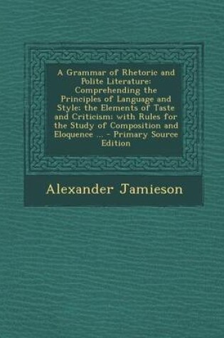 Cover of A Grammar of Rhetoric and Polite Literature