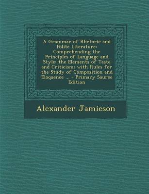 Book cover for A Grammar of Rhetoric and Polite Literature