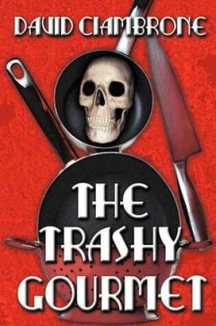 Cover of The Trashy Gourmet