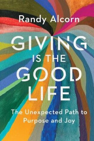 Cover of Giving Is the Good Life