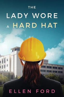 Cover of The Lady Wore a Hard Hat