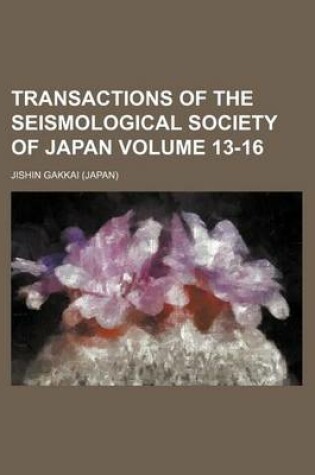 Cover of Transactions of the Seismological Society of Japan Volume 13-16