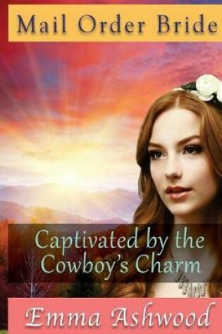 Cover of Captivated by the Cowboy's Charm