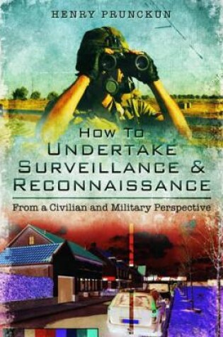 Cover of How To Undertake Surveillance and Reconnaissance: From a Civilian and Military Perspective