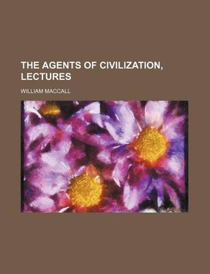 Book cover for The Agents of Civilization, Lectures